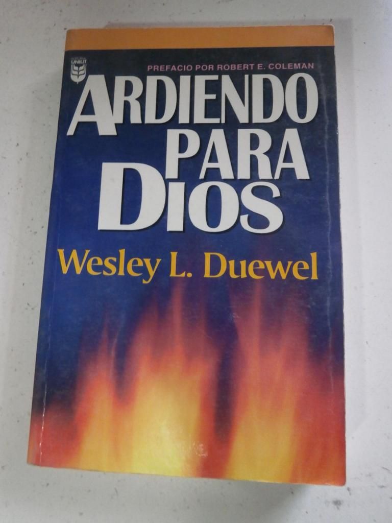 Ardiendo Para Dios - Wesley L. Duewel