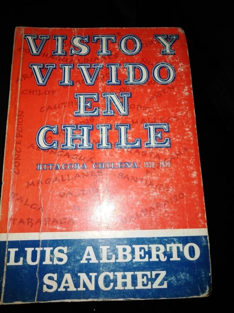Visto Y Vivido En Chile - Luis Alberto Sanchez