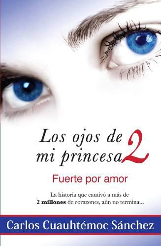 Libro Los Ojos De Mi Princesa 2 (carlos Cuauhtémoc