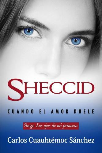 Libro Sheccid. Cuando El Amor Duele (edición Pequeña)
