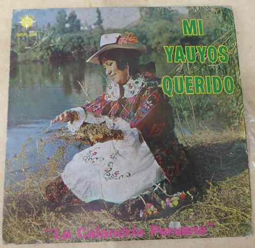La Calandria Peruana Mi Yauyos Querido Huayno