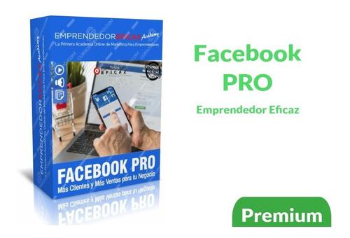 Curso Facebook Pro - Arturo Vera -emprendedor Eficaz