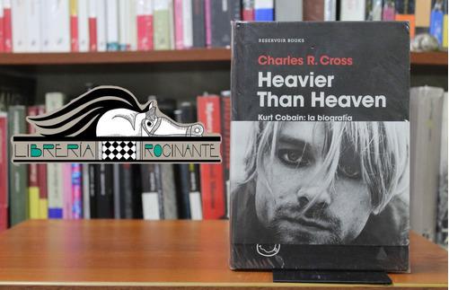 Heavier Than Heaven - Kurt Cobain: La Biografía