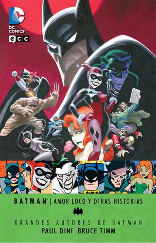 Grandes Autores De Batman - Paul Dini Y Bruce Timm: Amor Loc