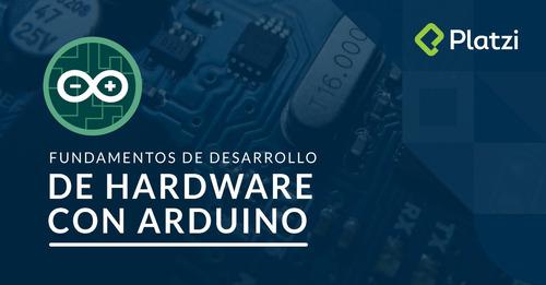 Curso Fundamentos De Desarrollo De Hardware Con Arduino