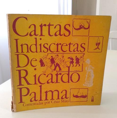 Cartas Indiscretas De Ricardo Palma Comentadas César Miró