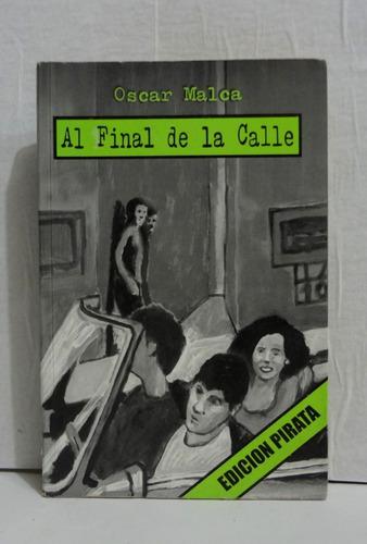 Al Final De La Calle Oscar Malca 2000 Libros De Desvío