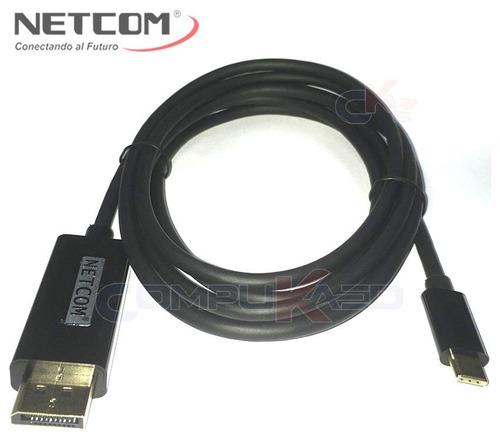 Cable De Usb 3.1 Tipo C A Dp Displayport Ultra Hd 4k Netcom