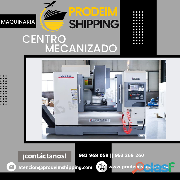 IMPORTACIÓN || CENTRO MECANIZADO || PRODEIM SHIPPING